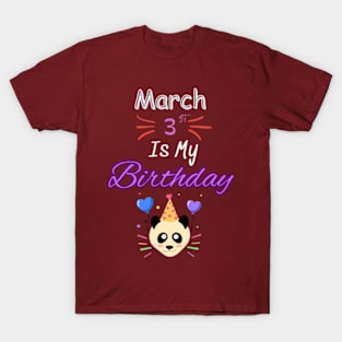 March 3 st is my birthday T-Shirt